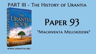 p93  Machiventa Melchizedek The Urantia Book  audiobook [upl. by Schonthal]