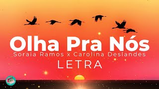 Soraia Ramos x Carolina Deslandes  Olha Pra Nós LETRA [upl. by Frederico]