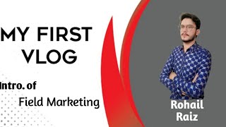 My First vlogIntroof Field Marketing [upl. by Rashida]