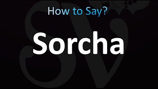 How to Pronounce Sorcha correctly [upl. by Jeremie]