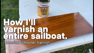 How Ill Varnish an Entire Sailboat  Sailboat Restoration Ep 39 [upl. by Gnihc527]