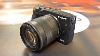 Canon EOS M3  First Look [upl. by Ahsrop956]