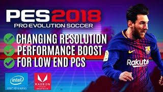 PES 2018  Lag fix and changing resolution for low end pc Part II  Updated [upl. by Monarski]