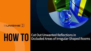 Cut Out Unwanted Reflections in Occluded Areas of IrregularShaped Rooms  UNIGINE 2 Quick Tips [upl. by Breban]