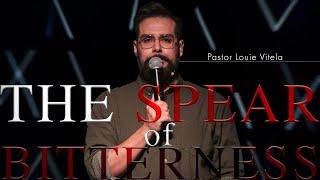 The Spear of Bitterness  Pastor Louie Vitela [upl. by Hilde418]