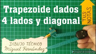 TRAPEZOIDE dados los cuatro 4 LADOS y la DIAGONAL Cuadriláteros dibujo geométrico fundamental [upl. by Aissert]