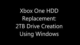 Xbox One Internal Hard Drive Upgrade 2TB Drive Creation Using Windows [upl. by Thorbert]