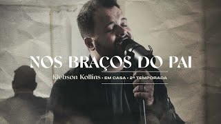 Nos Braços do Pai  Klebson Kollins  Clipe Oficial [upl. by Gitel385]