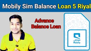 Mobily Sim Loan 5 Riyal  How To Take Balance Loan in Mobily Sim  Mobily Loan Balance [upl. by Graehl]