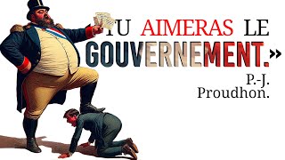 《 TU AIMERAS LE GOUVERNEMENT 》⸺ “Idée générale de la révolution au XIXe siècle” de PJ Proudhon [upl. by Hsu]