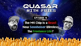 Quasar with Fries EP 9 All Mac No Cheese with M4 Sennheisers New Wireless Mics Freelance Life [upl. by Hodge]