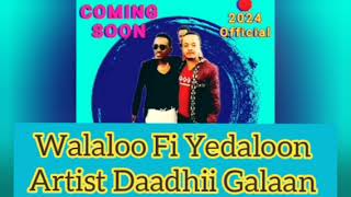 Artist Daadhii Galaan New Oromian Oromoo Music 🛑 2024 Official [upl. by Rainer]