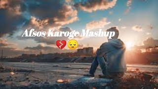 Afsos Karoge Mashup Heartbreak Chillout  Stebin Ben  Armaan Mallik 💔😔 [upl. by Fanya]