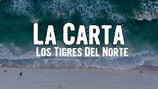 Los Tigres del Norte  La Carta Lyrics [upl. by Thorny]