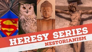 Nestorianism Heresy [upl. by Jacoby]