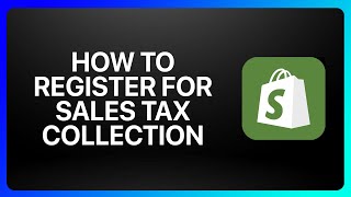 How To Register For Sales Tax Collection In Shopify Tutorial [upl. by Terryl910]