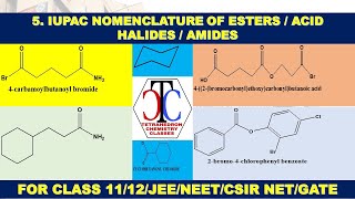 LECTURE 5 IUPAC NOMENCLATURE OF ESTERS  ACID HALIDES  ACID AMIDES [upl. by Heywood750]