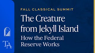 Brian Balfour  The Creature from Jekyll Island The Federal Reserve  Fall Classical Summit [upl. by Alinna468]