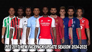 PES 2017 NEW FACEPACK UPDATE SEASON 2024 2025 FOR ALL PATCH [upl. by Ayadahs]