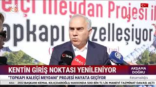 Topkapı Kaleiçi Meydanı Projesi Hayata Geçiyor Ülke TV  26112024 [upl. by Denoting]