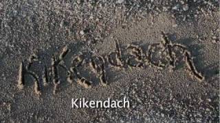 Kikendach [upl. by Eatnohs]