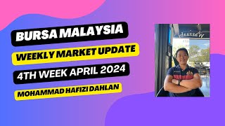 Bursa Malaysia weekly market update 4th week April 2024 [upl. by Eiznikcm]