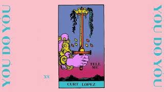 Curt Lopez Tell Me [upl. by Orelie]