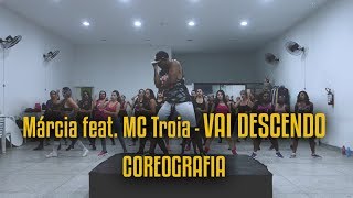 Márcia Fellipe feat MC Troia  Vai Descendo  Coreografia  Mix Prof Hemilson [upl. by Faydra168]