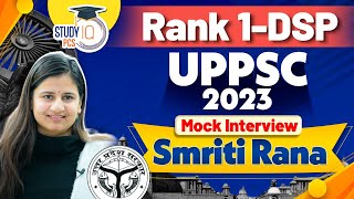 UPPSC Topper 2023  Smriti Rana l Rank  01 DSP UPPSC l Mock Interview l StudyIQ PCS [upl. by Stalk49]