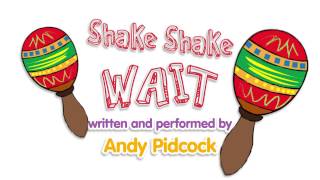 Shake Shake Wait by Andy Pidcock [upl. by Oicelem818]