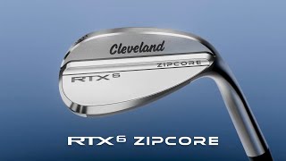 RTX 6 ZipCore Wedges  Our Most Versatile Dependable Wedge Yet [upl. by Nosloc]