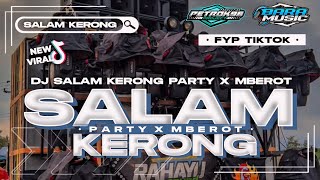 DJ SALAM KERONG PARTY X MBEROT STYLE NYEKSO BATIN YANG LAGI RAME KARNAVAL VIRAL TIKTOK TERBARU 2024 [upl. by Russel]