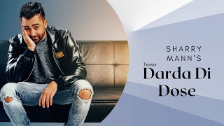 Darda Di Dose  Sharry Mann  Teaser  Punjabi Songs 2022  Punjabi Songs  Crown Records [upl. by Wolk]