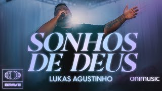 Lukas Agustinho  Sonhos de Deus Ao Vivo [upl. by Prochoras]