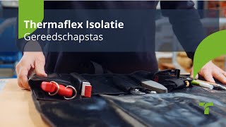 Gereedschapstas  Thermaflex Isolatie NL [upl. by Kcinnay]