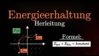 HERLEITUNG des Energieerhaltungssatzes  kinetische und potentielle Energie Physik [upl. by Oigimer446]