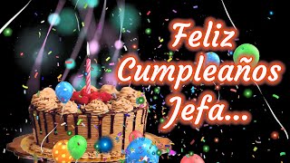 Feliz Cumpleaños Jefa  Para Ud Jefa en su Cumpleaños  Dedícaselo 😉 [upl. by Vasily692]