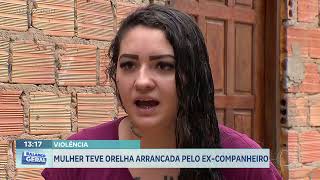 Violência mulher teve orelha arrancada pelo excompanheiro [upl. by Adnilahs]