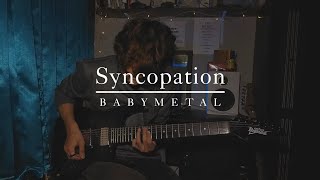 BABYMETAL  Syncopation GUITAR COVER [upl. by Akemak981]