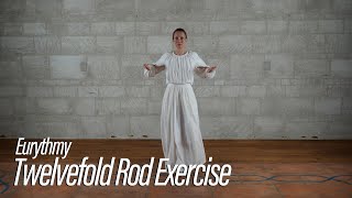 Twelvefold Rod Exercise  Instructional Series for Eurythmy [upl. by Seely369]