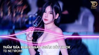 Thấm Thía Remix Ngân Ngân  Đừng Buồn Em Nghe Anh Ơi Vì Phải Để Em Hay Nghĩ Suy Remix Hot Tiktok [upl. by Shepard312]