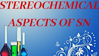 STEREOCHEMICAL ASPECTS OF NUCLEOPHILIC SUBSTITUTION [upl. by Abbotsun]