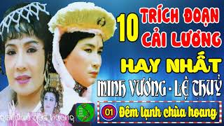 MINH VƯƠNG LỆ THỦY  10 Trích Đoạn Ca Cổ Cải Lương Xưa Làm Rung Động Hàng Triệu Con Tim [upl. by Yrad]