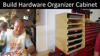 Build Hardware Organizer Cabinet [upl. by Nnav794]