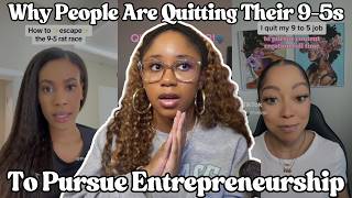 People Are Quitting Their 95s For Entrepreneurship  Leaving The Job Market amp Taking Risks [upl. by Nnaitsirk]