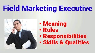 field marketing executive  roles responsibilities  job description  qualities  Marketing officer [upl. by Ynnahc530]