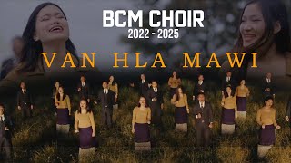 BCM Choir 2022  2025  Van Hla Mawi  Official Music Video [upl. by Quillan794]