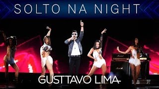 Gusttavo Lima  Solto Na Night  Villa Mix Festival Goiânia 3° Edição [upl. by Trevar]