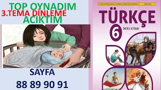 TOP OYNADIM ACIKTIM DİNLEME METNİ 6 SINIF TÜRKÇE DERS KİTABI SAYFA 88 89 90 91 [upl. by Shepley]