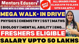 Mentors Eduserv Hirings 2024  Mega WalkIn Drive Update  All Subjects Options  Freshers Eligible [upl. by Bultman]